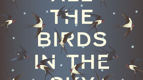 Read All the Birds in the Sky Is a Gorgeous Tale of Love and the Apocalypse