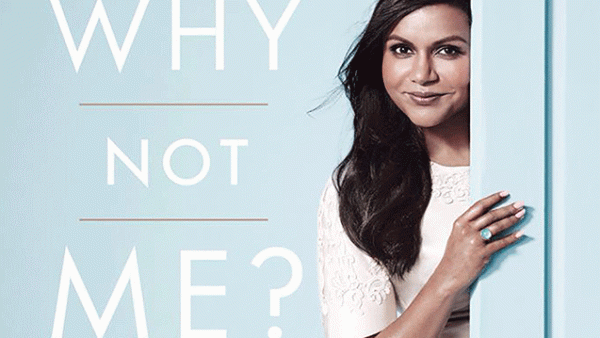 Read Valuable Life Lessons from Mindy Kaling’s Why Not Me?