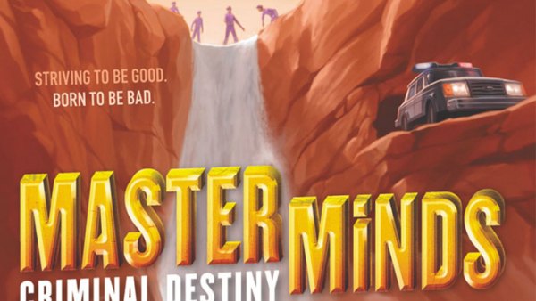 Read Catch Up on Gordon Korman’s New Masterminds Series with Criminal Destiny