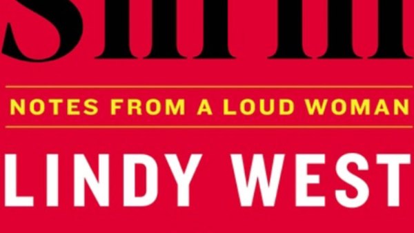 Read Feminist Book Club: Shrill: Notes from a Loud Woman, by Lindy West