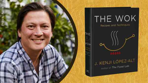 Read Become a More Creative Cook with J. Kenji Lopez-Alt, Chef and Author of <i>The Wok</i>