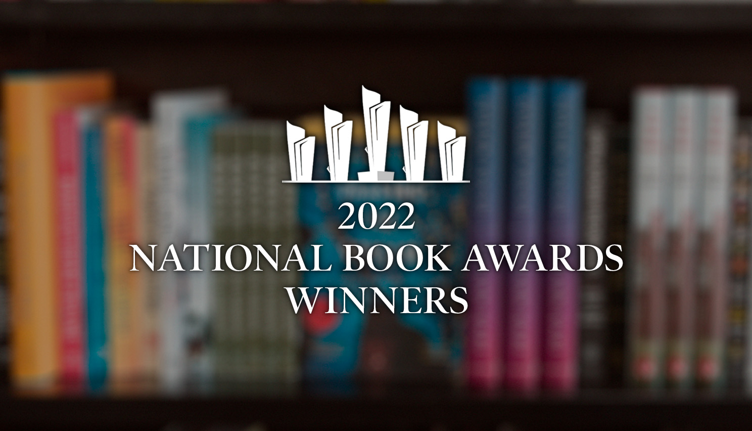 Congratulations to the Winners of the 2022 National Book Awards B&N Reads