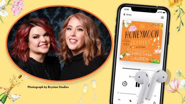 Read Beyond the Page: An Exclusive Guest Post from the Writing Duo Known as Christina Lauren, Author of <i>The Honeymoon Crashers</i>, an Audiobook Original 