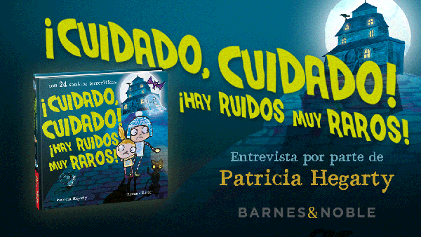 Read Conoce a Patricia Hegarty, creadora del espeluznante (y muy divertido) libro ¡Cuidado, cuidado! ¡Hay ruidos muy raros! Entrevista realizada por Carolyn Rivers.  