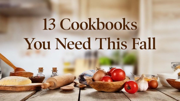 Read 13 Cookbooks You Need This Fall