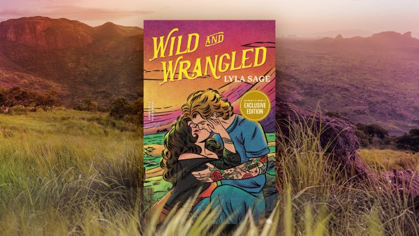 Read Wild and Wrangled: A Guest Post by Lyla Sage