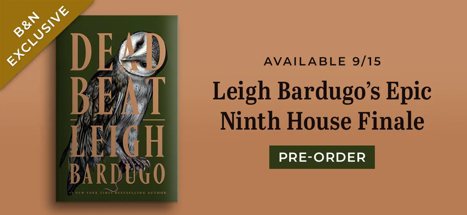 B&N Exclusive - Leigh Bardugo's Epic Ninth House Finale - Pre-Order Now