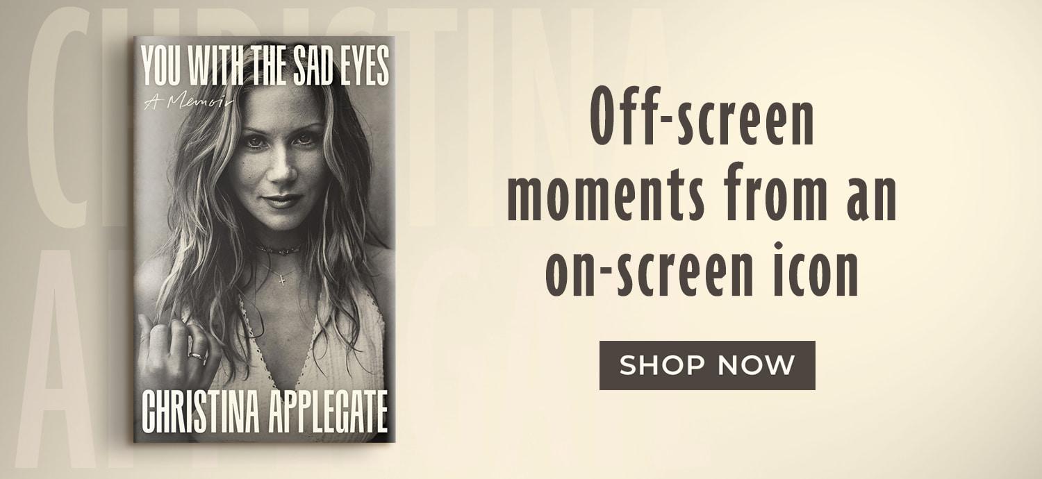 You with the Sad Eyes: A Memoir By Christina Applegate - SHOP NOW