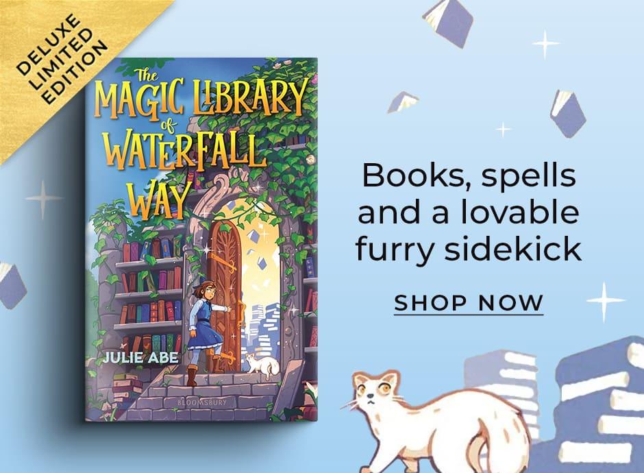 The Magic Library of Waterfall Way. Books, spells and a lovable furry sidekick.